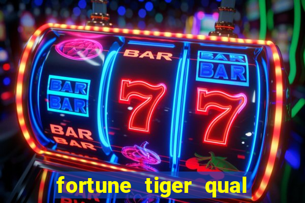 fortune tiger qual a melhor plataforma